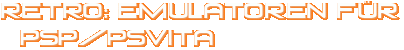 retro: emulatoren für psp/psvita